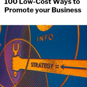 100 Low-Cost Ways to Promote your Business