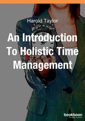 An Introduction To Holistic Time Management