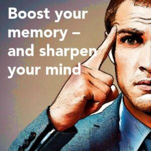 Boost your memory – and sharpen your mind