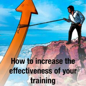 How to increase the effectiveness of your training