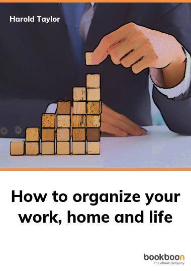 How to organize your work, home and life