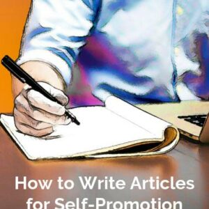 How to Write Articles for Self-Promotion