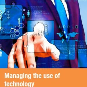 Managing the use of technology