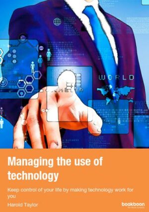 Managing the use of technology