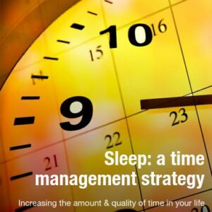 Sleep: a time management strategy