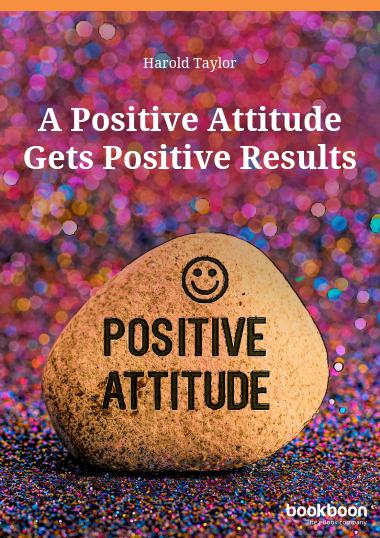 https://bookboon.com/en/a-positive-attitude-gets-positive-results-ebook