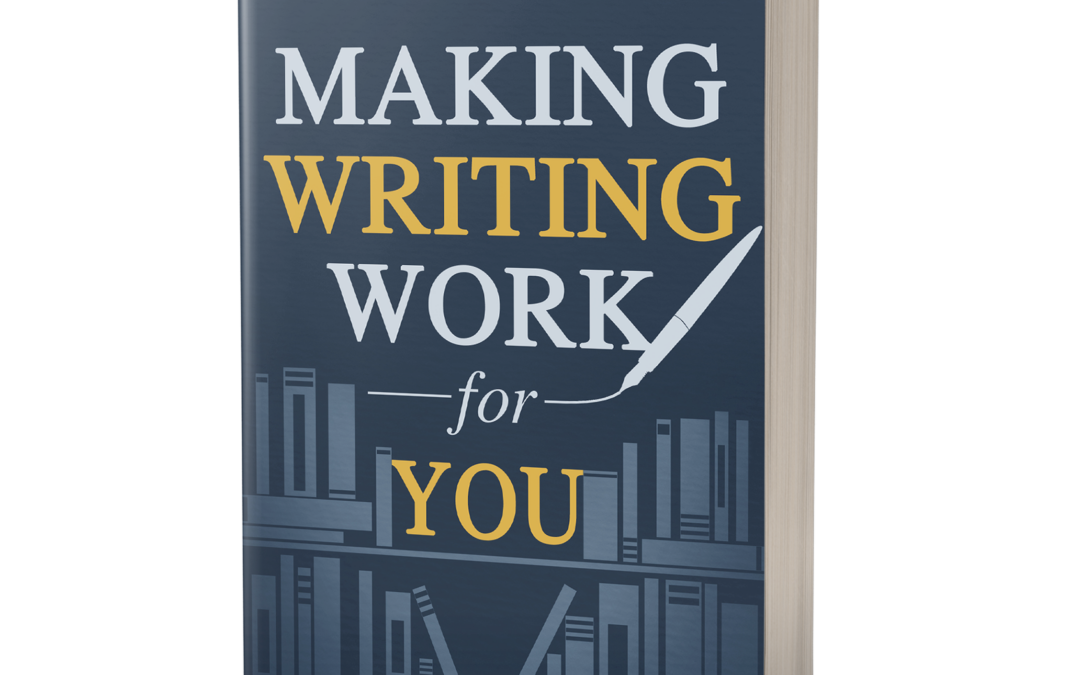 Making writing work for you